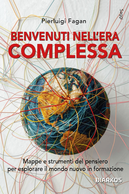 Benvenuti nell’era complessa, di Pierluigi Fagan